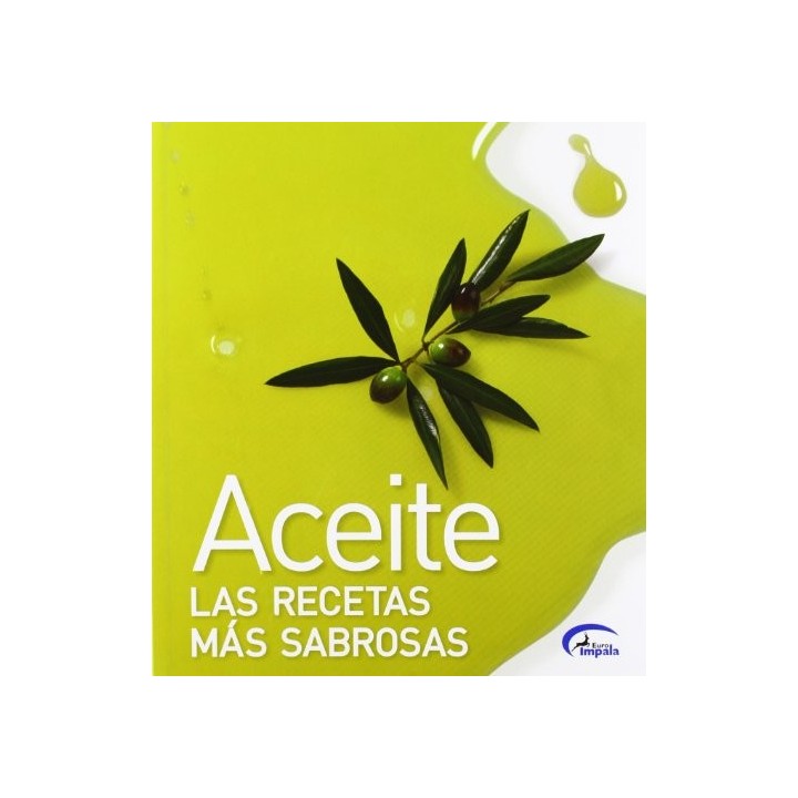 ACEITE.LAS RECETAS MAS SABROSAS